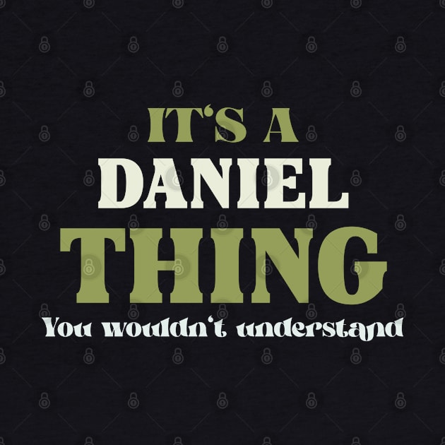 It's a Daniel Thing You Wouldn't Understand by Insert Name Here